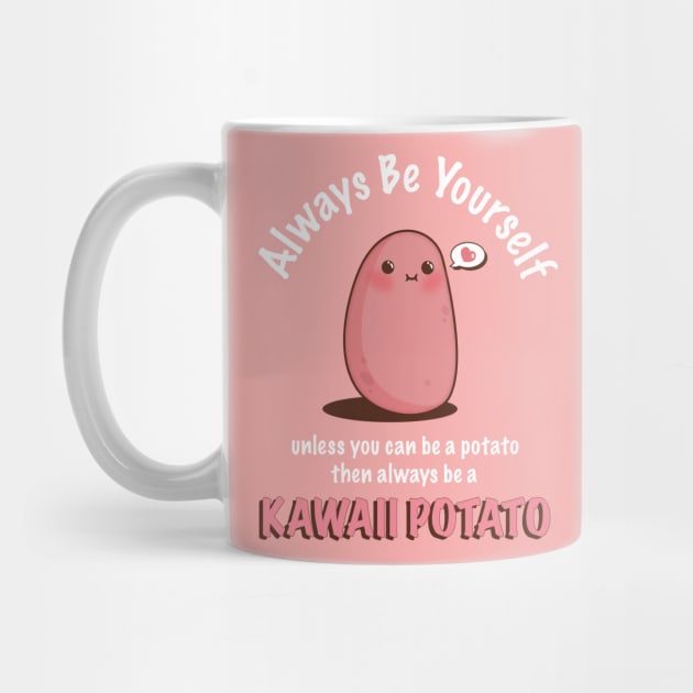 Always Be Yourself Quote Cute Kawaii Potato by Irene Koh Studio